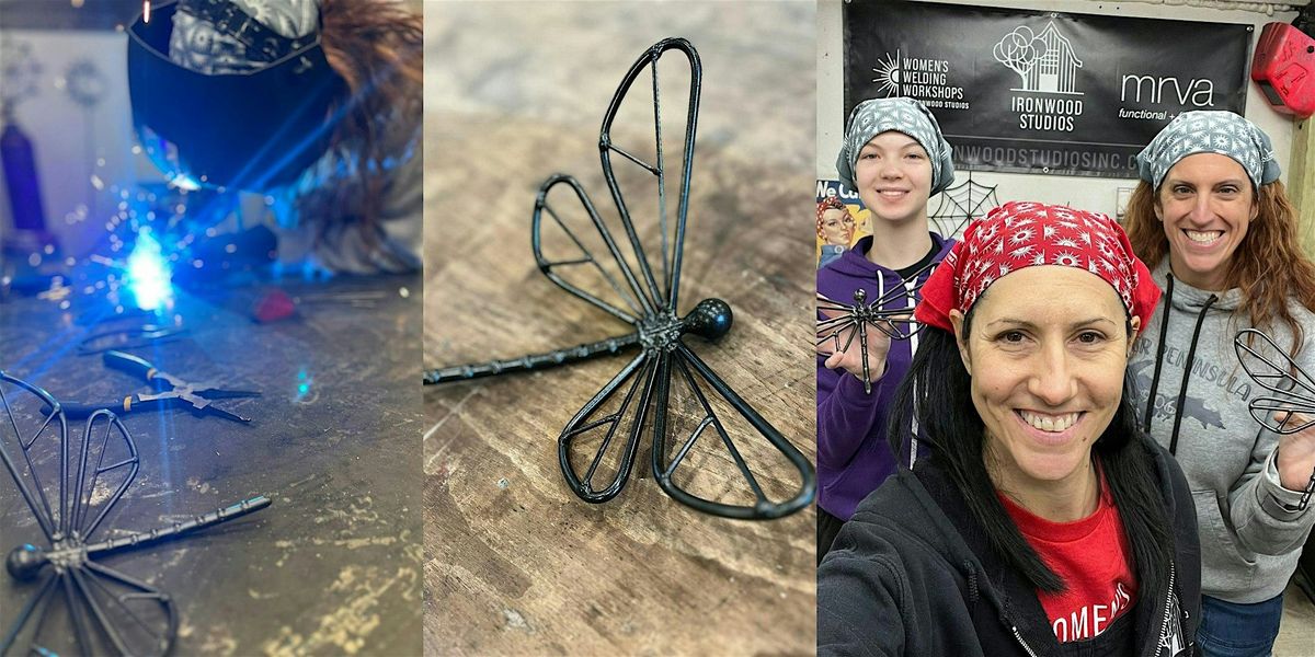 1/15 Womens Mini Welding Workshop: Dragonfly