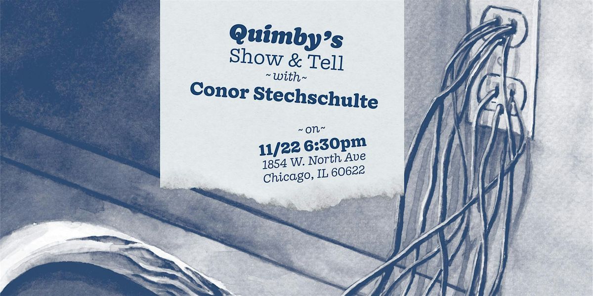 Show & Tell with Conor Stechschulte, 22 November | Event in Chicago | AllEvents