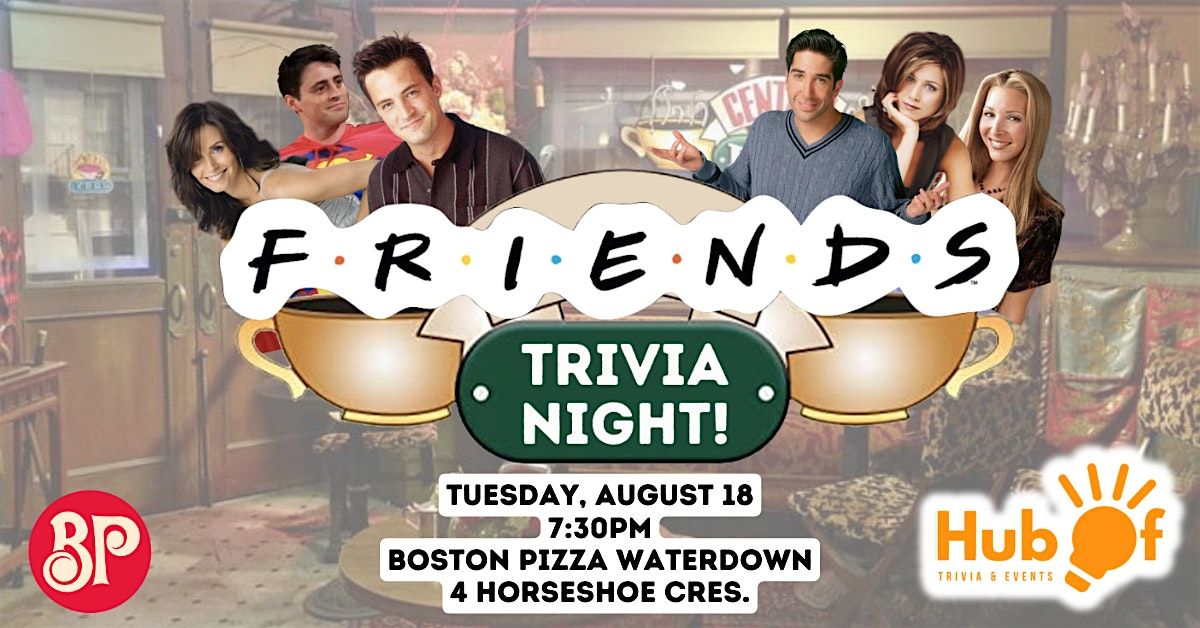 FRIENDS Trivia Night - Boston Pizza Waterdown