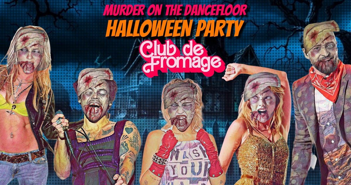 Murder On The Dancefloor: Part 1 - Club de Fromage Halloween Special, Sat 25th October, 25 October | AllEvents