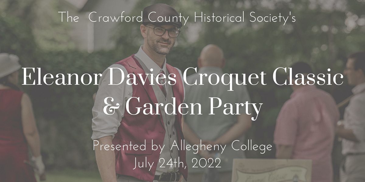 Fifth Annual Eleanor Davies Croquet Classic And Garden Party Baldwin Reynolds House Museum Meadville July 24 2022 Allevents In Meadville Labor Day Events 2022
