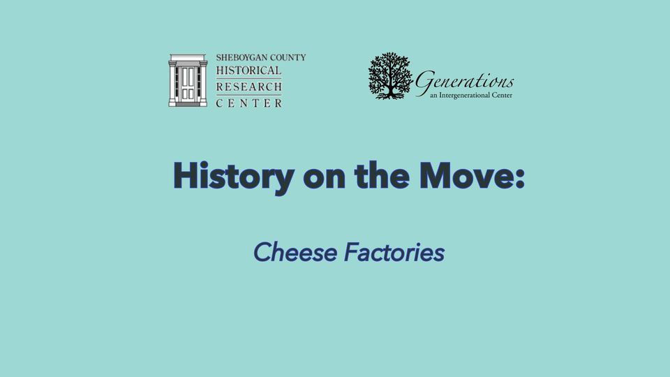 History on the Move Cheese Factories, 1500 Douglas Dr. Plymouth, WI