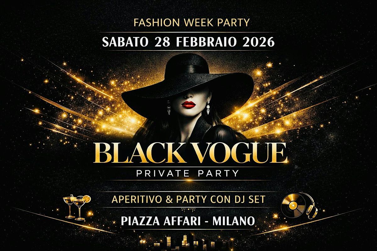 Fashion Week Party BVPP - BLACK VOUGUE Private Party Milan