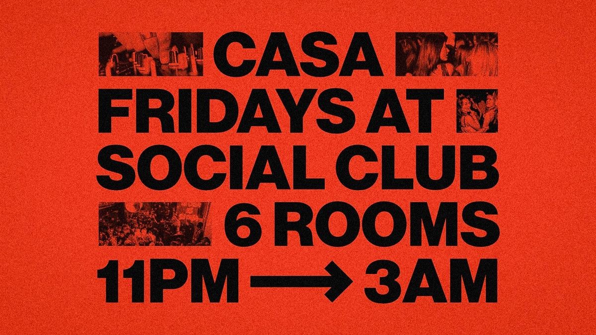 CASA: FRIDAY AT THE SOCIAL CLUB // 16.05.25, 16 May | Event in Newcastle Upon Tyne | AllEvents