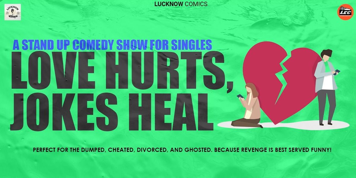 LOVE HURTS,JOKES HEAL | Event in Lucknow | AllEvents