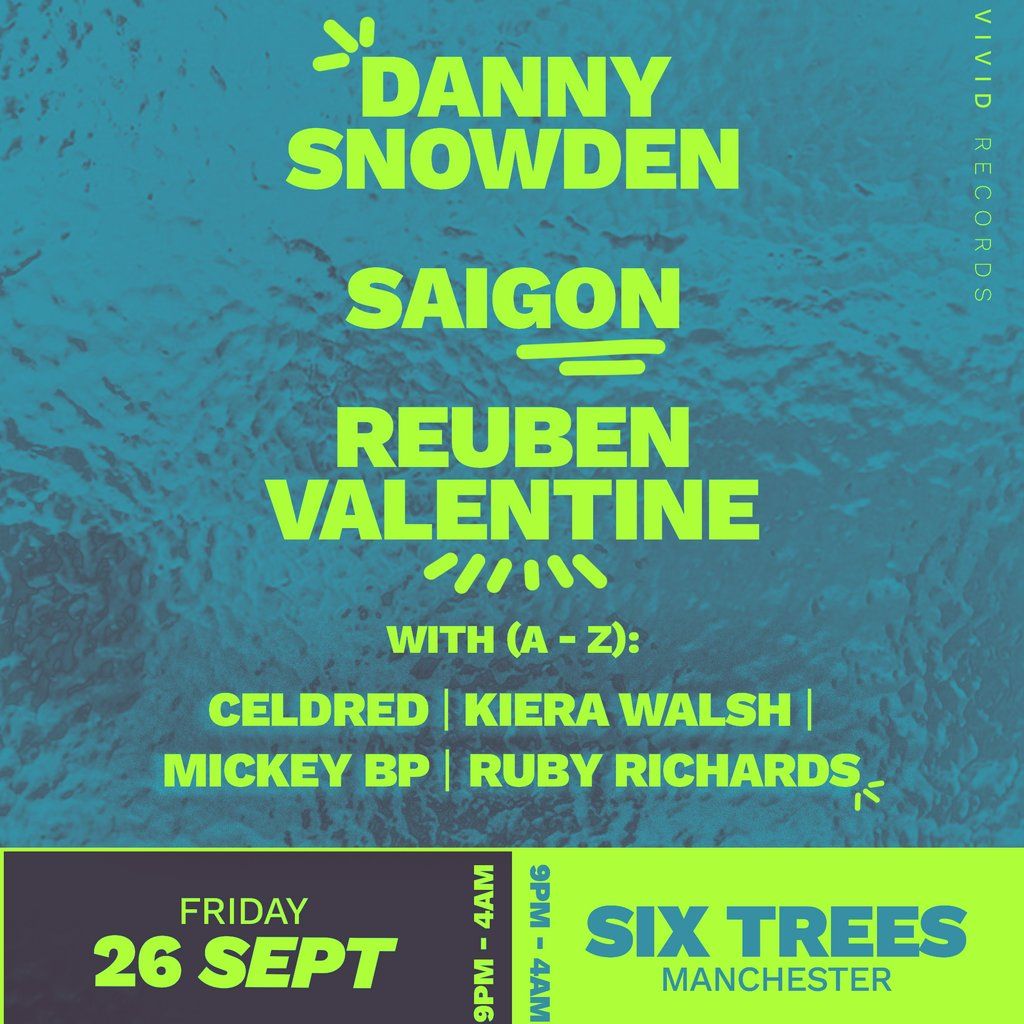 Vivid Presents: Danny Snowden, Saigon, Reuben Valentine, 26 September | Event in Salford | AllEvents