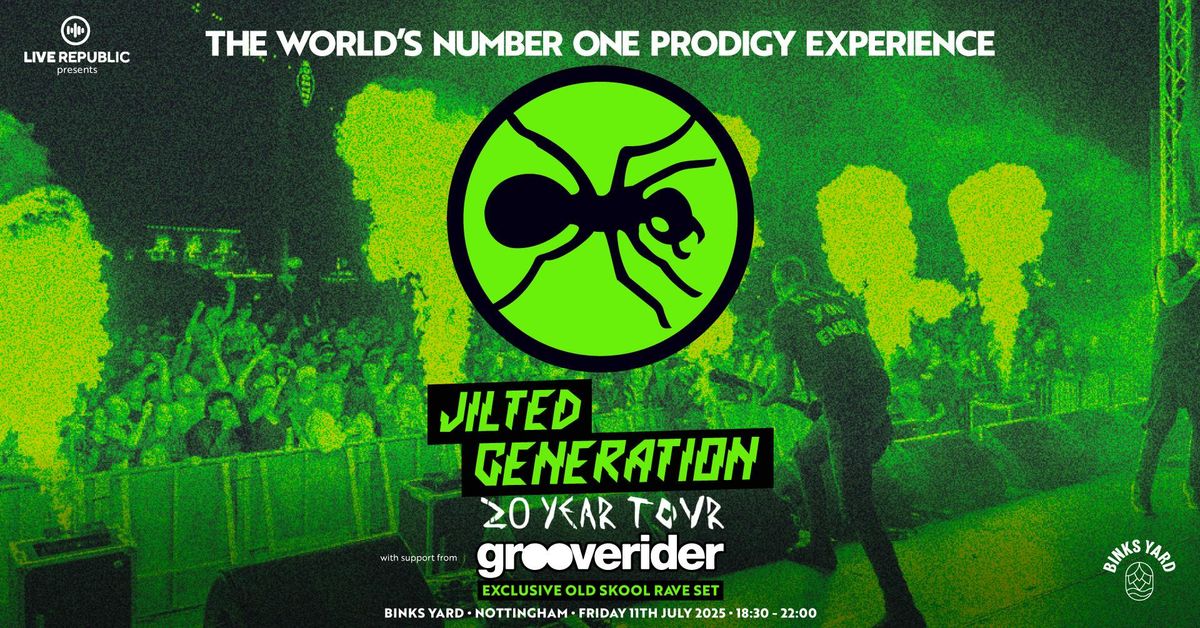 JILTED GENERATION | Worlds NO.1 Prodigy tribute with Grooverider, 11 July | Event in Nottingham | AllEvents