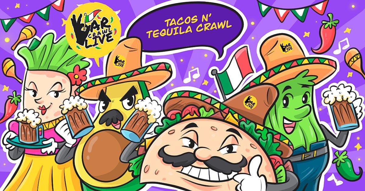 Tacos N Tequila Crawl Chicago Il Bar Crawl Live Venue List On The Website Chicago May 7 2022 Allevents In May 2022 Chicago Events