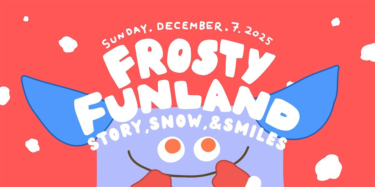 Frosty Funland: A Winter Wonderland for Kids &amp; Families