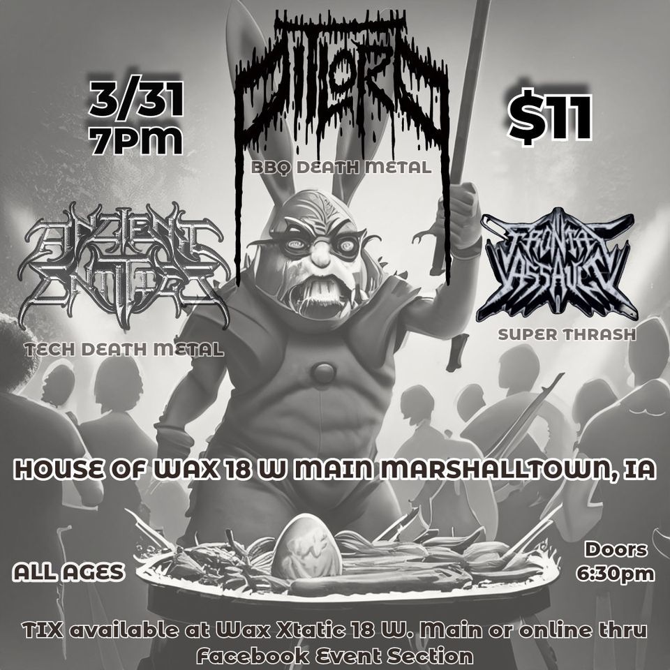 PIT LORD / ANCIENT ENTITIES / FRONTAL ASSAULT 3/31 7pm House of Wax 11