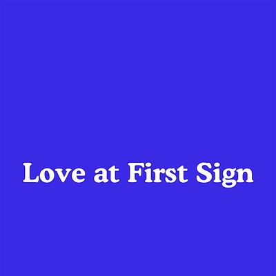 Love at First Sign