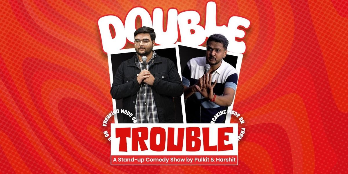 Double Trouble - Standup Comedy Show, 6 September | Event in Jaipur | AllEvents