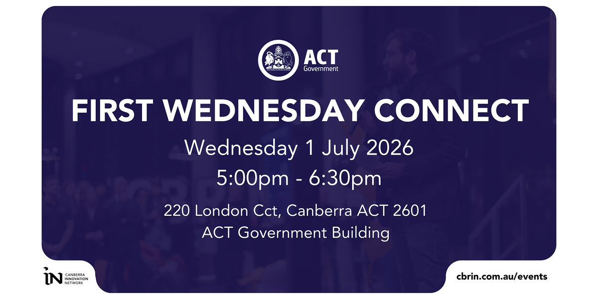 First Wednesday Connect July 2026, CBR Innovation Network, Canberra, 1 ...