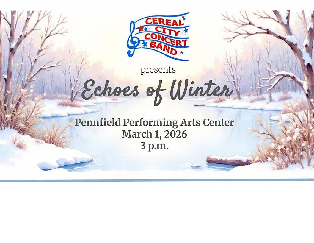 Cereal City Concert Bands Echoes of Winter Concert