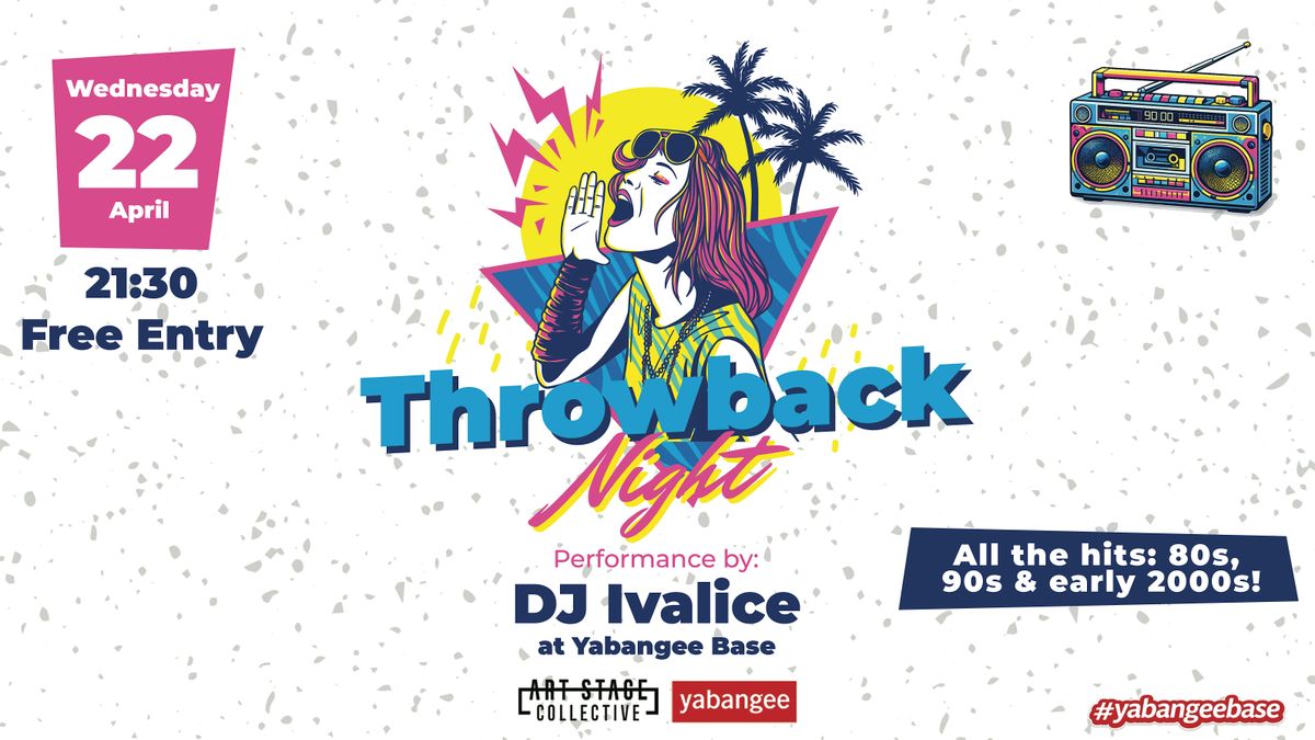 Throwback Night: Hits from the 80s, 90s, and early 2000s, Yabangee Base ...