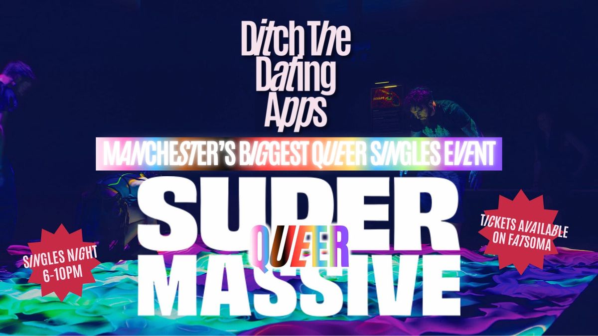 💘Ditch The Dating Apps x SUPERMASSIVE QUEER EVENT 🏳️‍🌈🏳️‍⚧️ | Manchester | Singles Night, 22 August