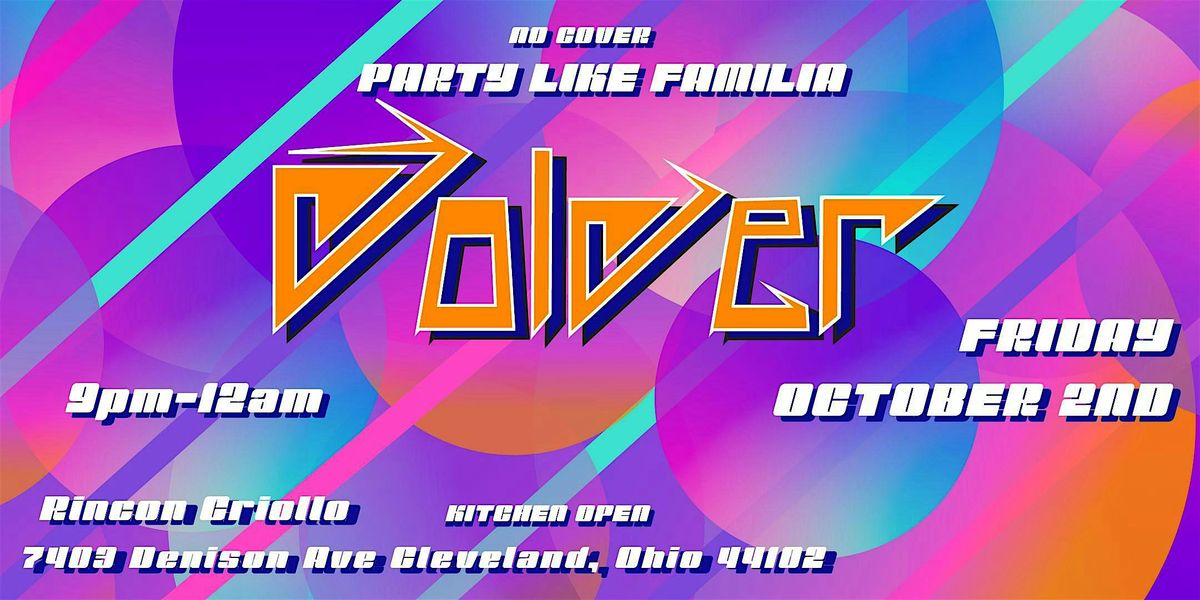 VOLVER, Rincon Criollo Take 2 (Detroit location merged with Denison ...
