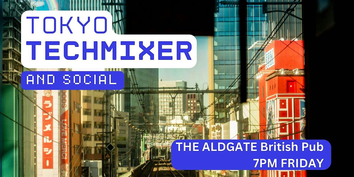 Tokyo Tech Mixer and Social (Tech / AI / Data / IT) ✨