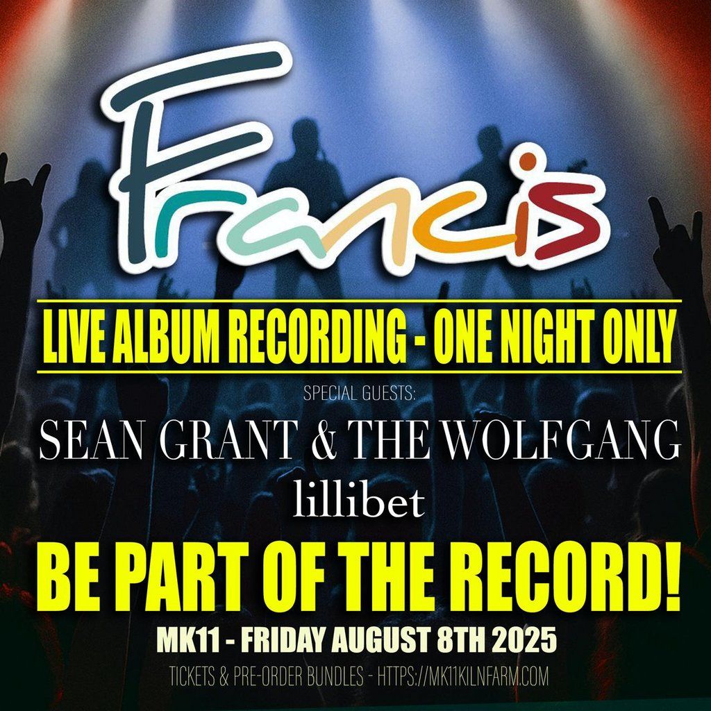 Francis - Live Album Recording + Sean Grant & Lilibet, 8 August | Event in Milton Keynes | AllEvents