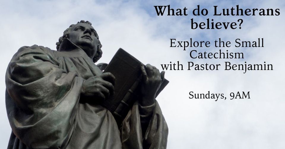 What Do Lutherans Believe? Sunday School Class, St. John's Lutheran