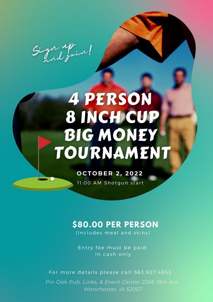 4 Person 8 Inch Cup Big Money Tournament, Pin Oak Pub, Links & Event