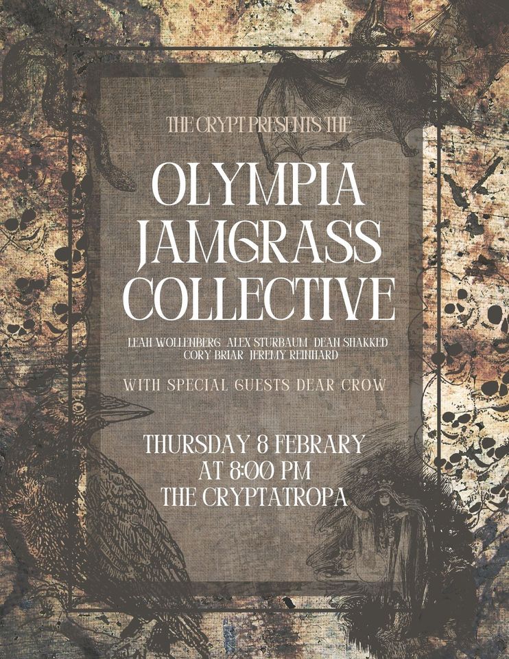 OLYMPIA JAMGRASS COLLECTIVE with DEAR CROW at the Cryptatropa ...