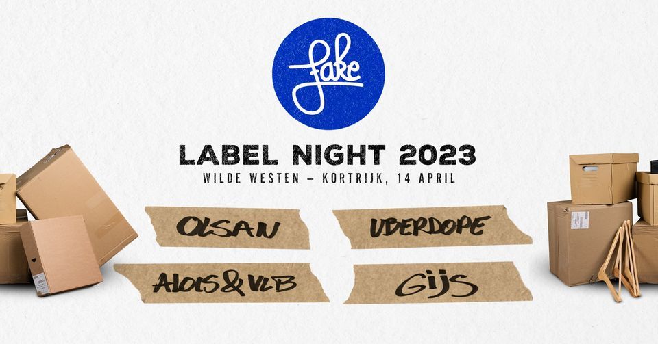 Fake Label Night met olsan, Uberdope, Alois & VLB en GIJS ✘ Wilde Westen, 14 April | Event in Kortrijk