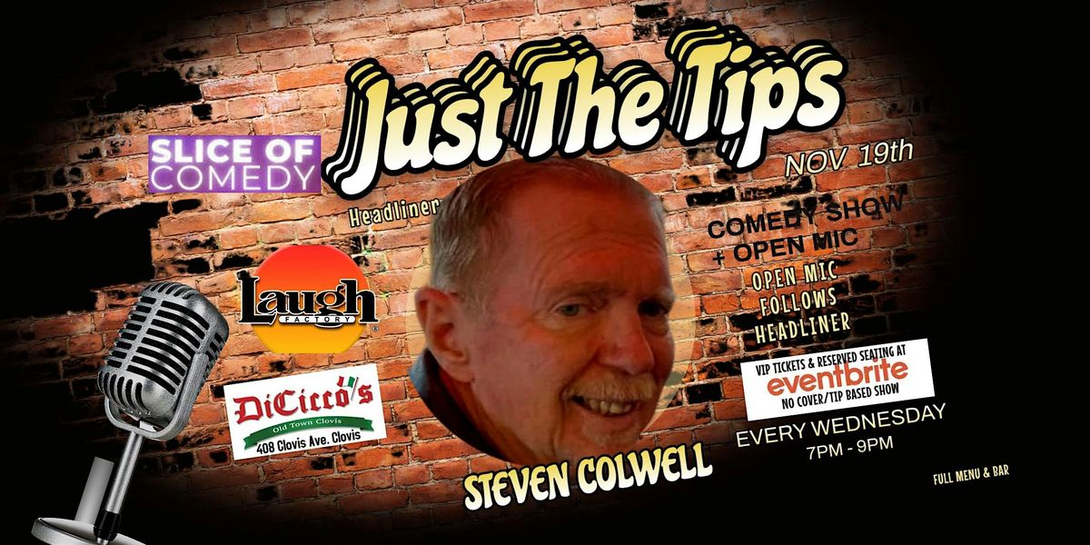 Comedy Show: Just The Tips local Headliner Steven Colwell | Event in Clovis | AllEvents