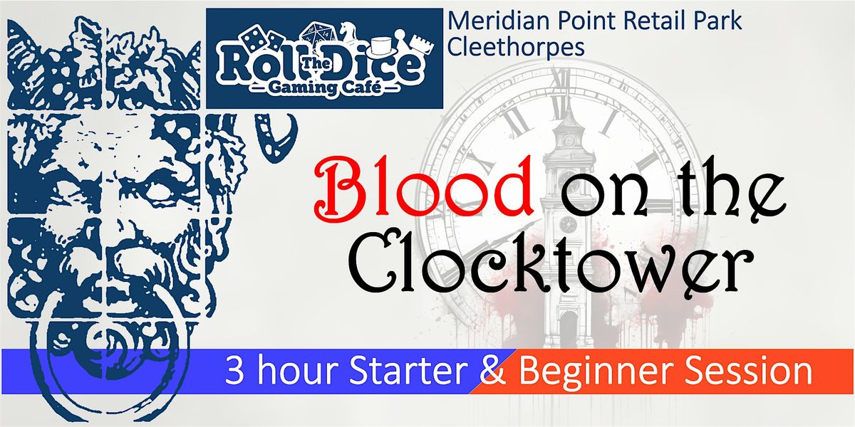 Starter & Beginner Blood On The Clocktower @ Roll The Dice Cafe Cleethorpes, 28 December | Event in Cleethorpes