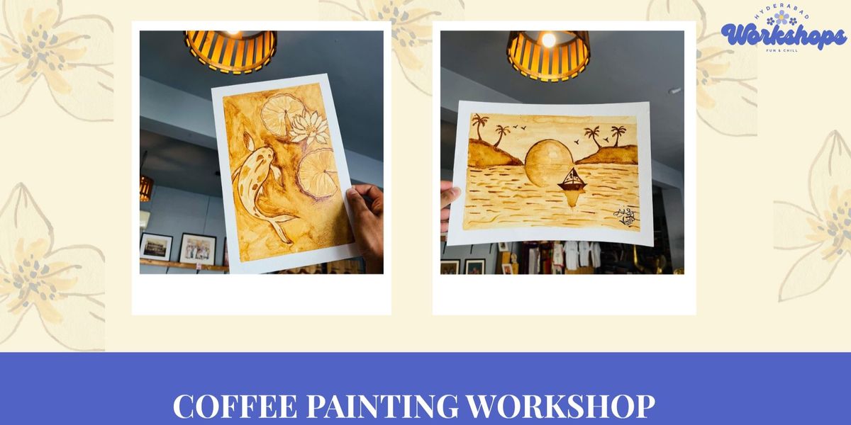 Coffee painting workshop | Event in Hyderabad | AllEvents