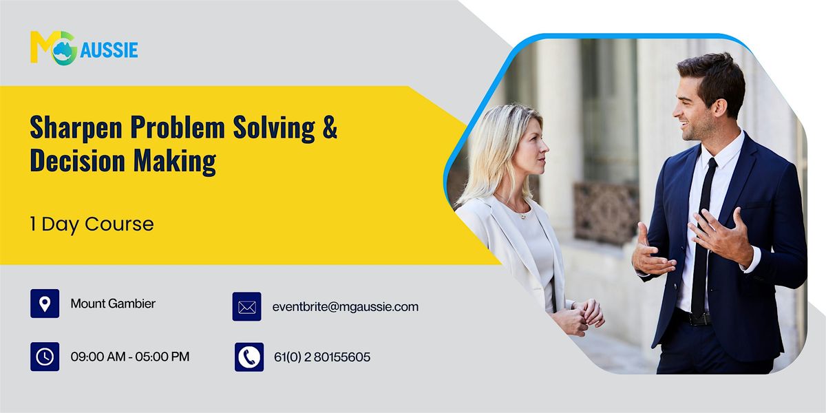 Sharpen Problem Solving & Decision Making – 1 Day Course in Mount Gambier, 17 December | Event in Mount Gambier