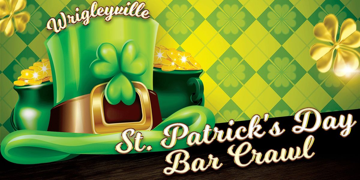 St Patricks Day Bar Crawl Wrigleyville Wrigleyville S Best Bars Tba Chicago March 12 2022 Allevents In St Patty's Day 2022 Nyc Bar Events