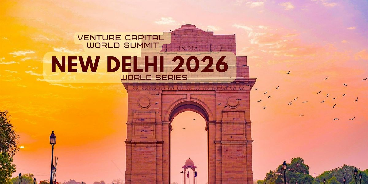 New Delhi 2026 Venture Capital World Summit