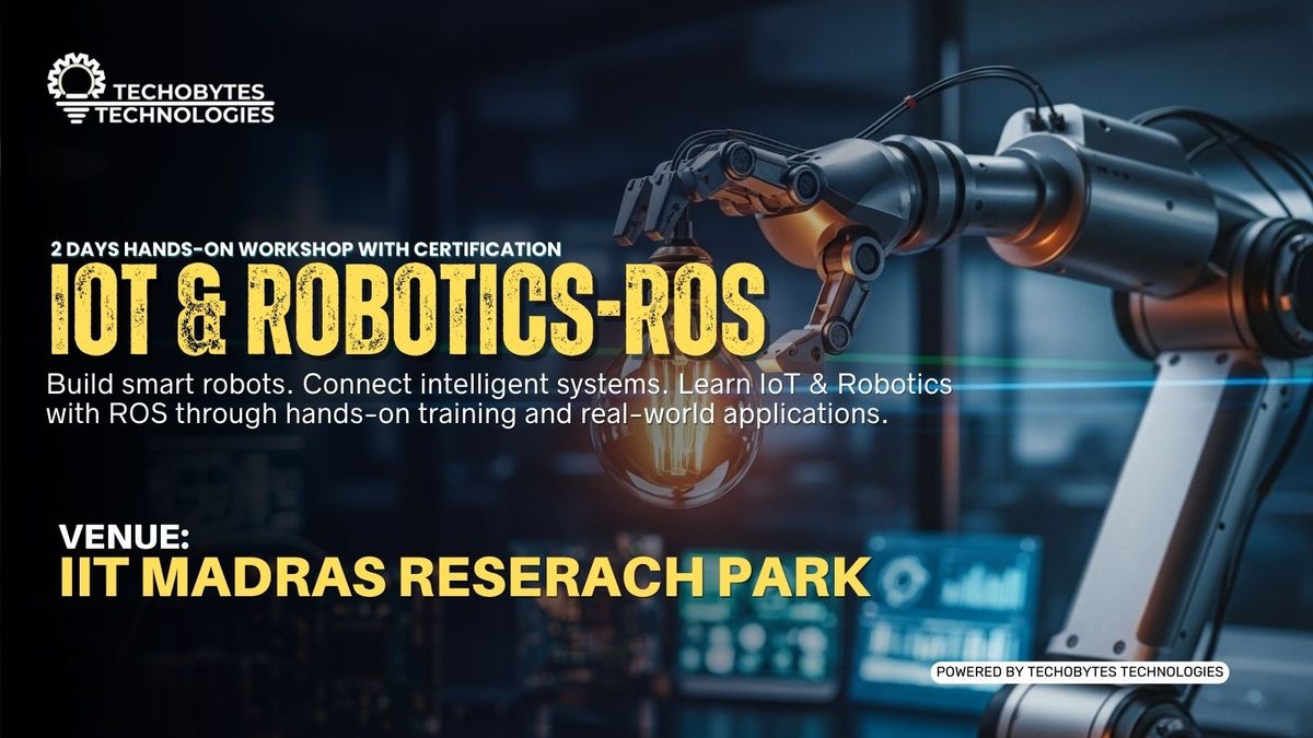 IOT & Robotics-ROS - 2 Days Workshop at IIT Madras Research Park