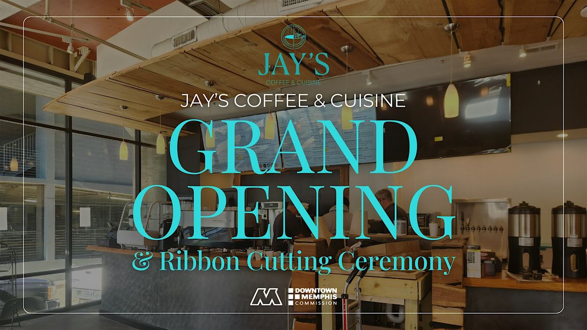 Jay's Coffee & Cuisine: Grand Opening and Ribbon Cutting Ceremony, 5 December | Event in Memphis | AllEvents