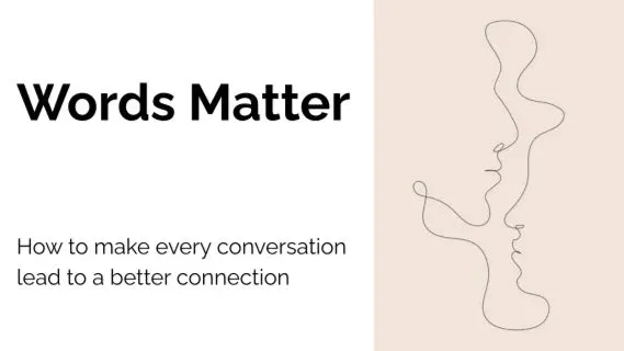 Words Matter – How to Make Every Conversation Lead to a Better Connection, 15 October | Event in Mesa | AllEvents