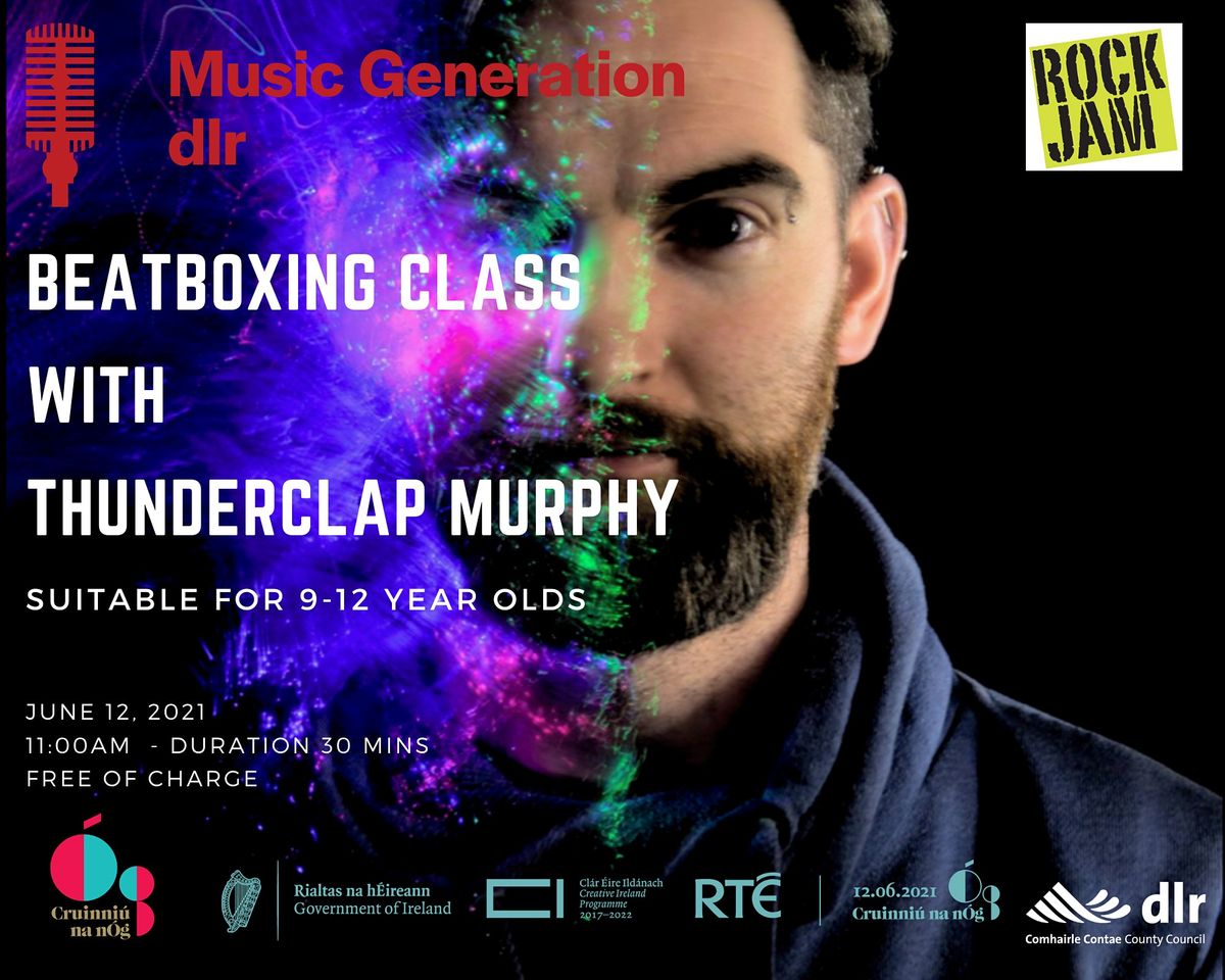 Music Generation Dlr Presents Beatboxing With Thunderclap Murphy June 12 2021 Online Event Allevents In Murphys Events 2022