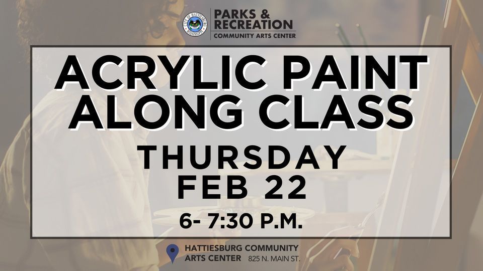 February Acrylic PaintAlong, Community Arts Center Hattiesburg