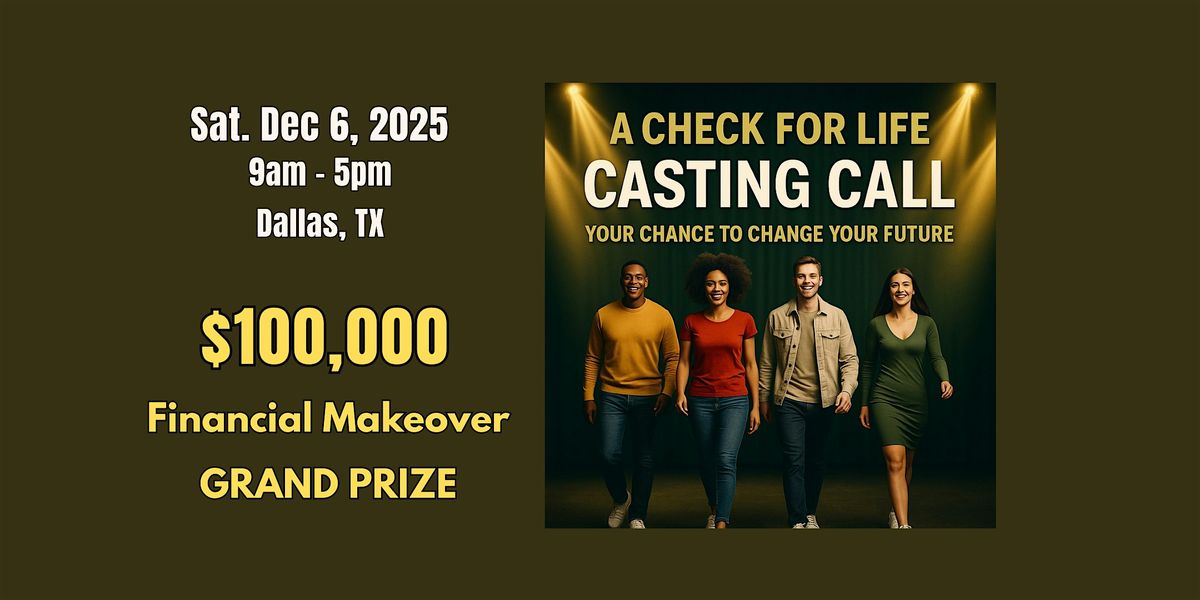 A Check For Life TV Show- Dallas Casting Call | $100k Grand Prize | Event in Dallas | AllEvents