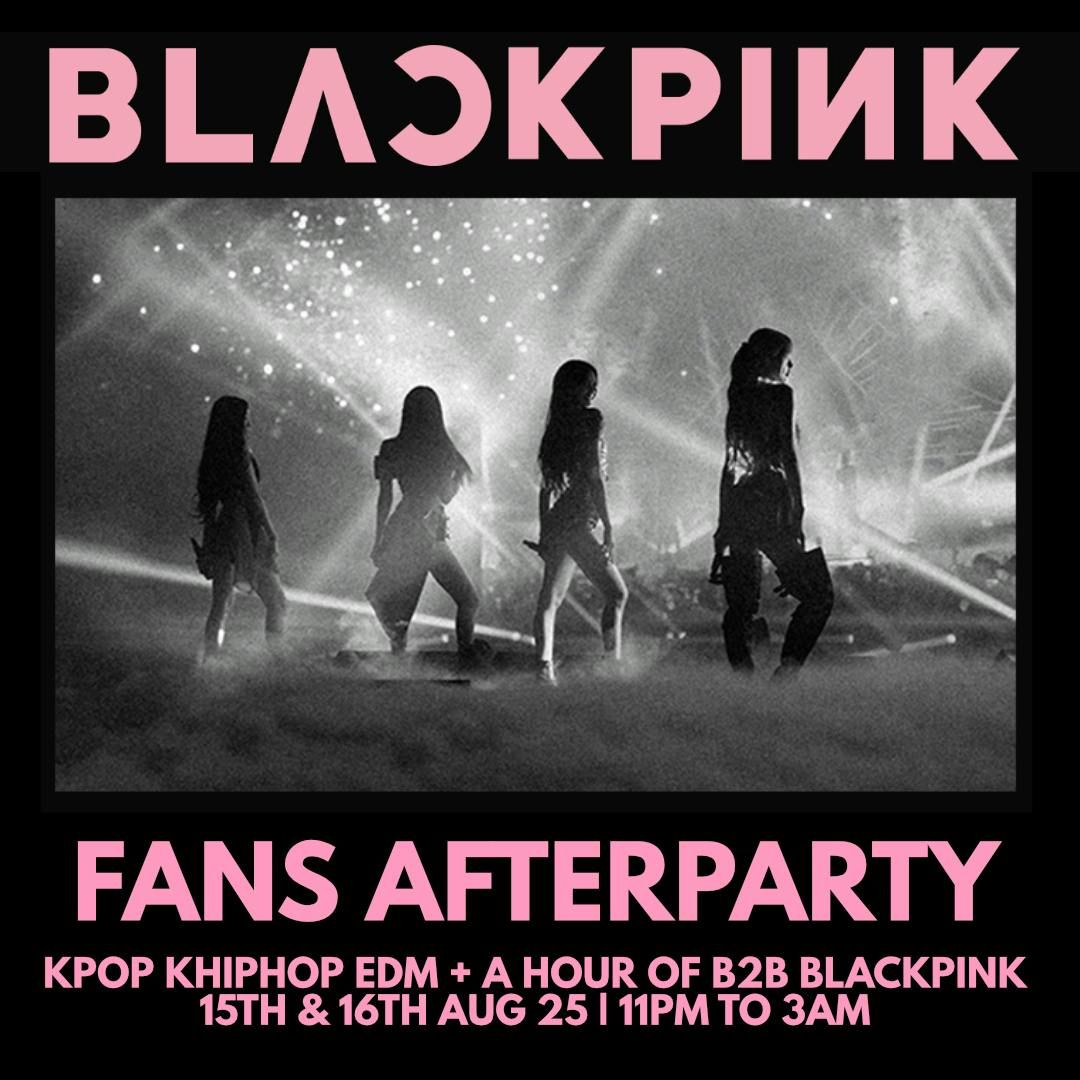 BLACKPINK FANS AFTERPARTY:  KPop, KHipHop, EDM , 15 August | Event in London | AllEvents