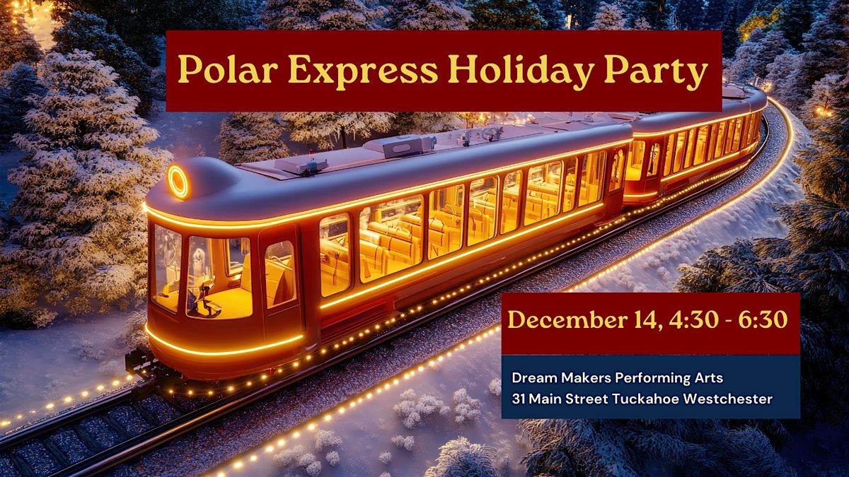 Polar Express Holiday Party, 14 December | Event in Tuckahoe | AllEvents