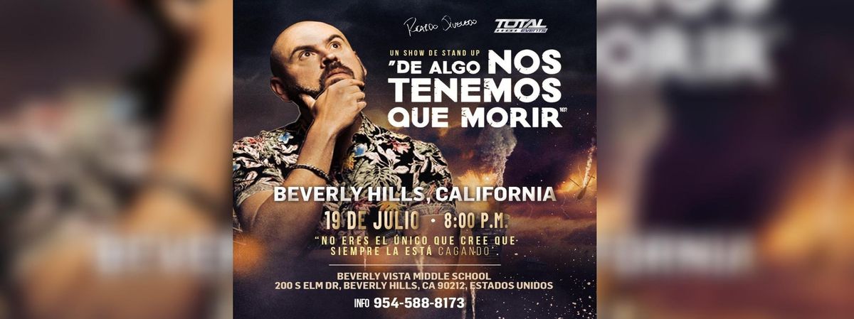 RICARDO QUEVEDO ´´DE ALGO NOS TENEMOS QUE MORIR´´, 19 July | Event in Beverly Hills | AllEvents