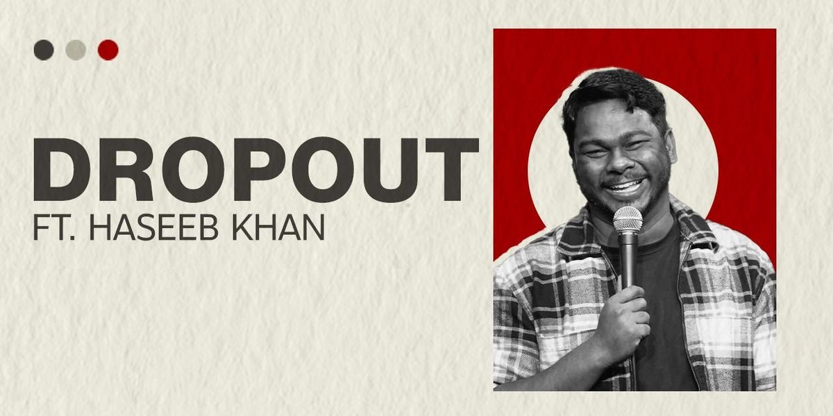 Dropout Ft. Haseeb Khan : Standup Comedy Show, 1 June | Event in New Delhi | AllEvents