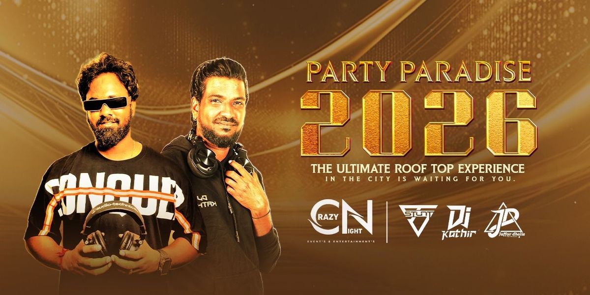 NEW YEAR 2026 - PARTY PARADISE 2026, 31 December | Event in Chennai | AllEvents