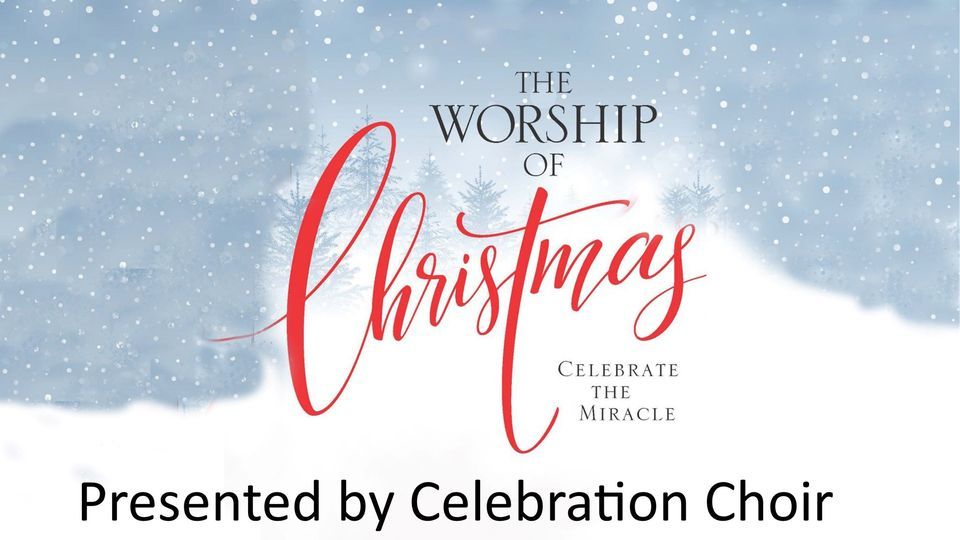 FBCS Celebration Choir Presents: "The Worship of Christmas" Cantata, 4486 Main St Shallotte, NC