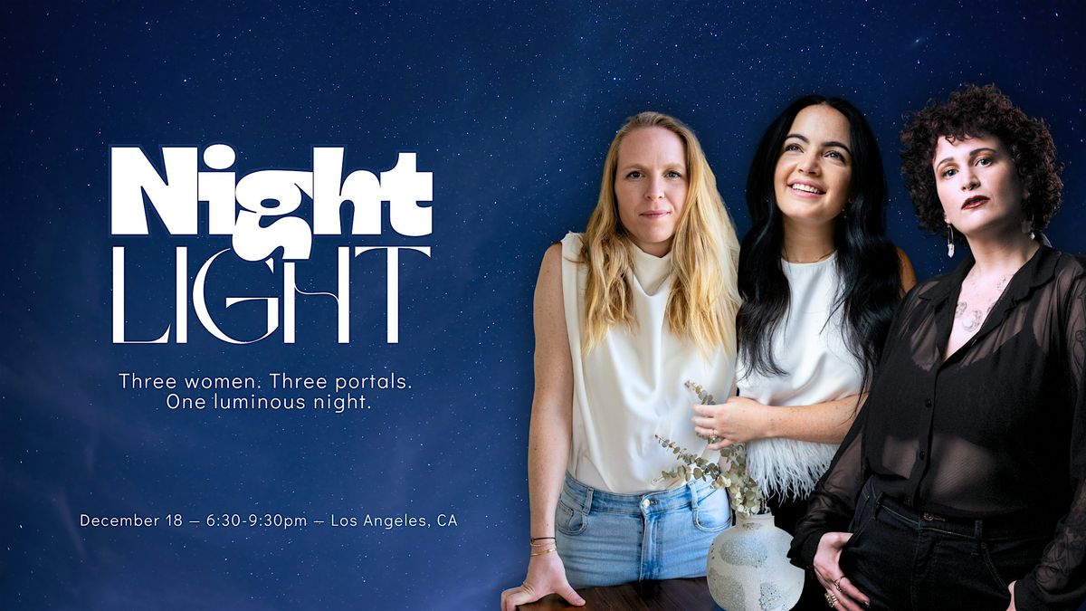 Night//Light LA: Feel Good Movement - Spirit Channeling - Deep Conversation, 18 December | Event in Culver City