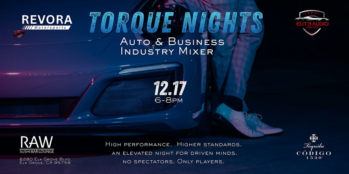 Torque Nights: Automotive & Business Industry Mixer, 17 December | Event in Elk Grove | AllEvents