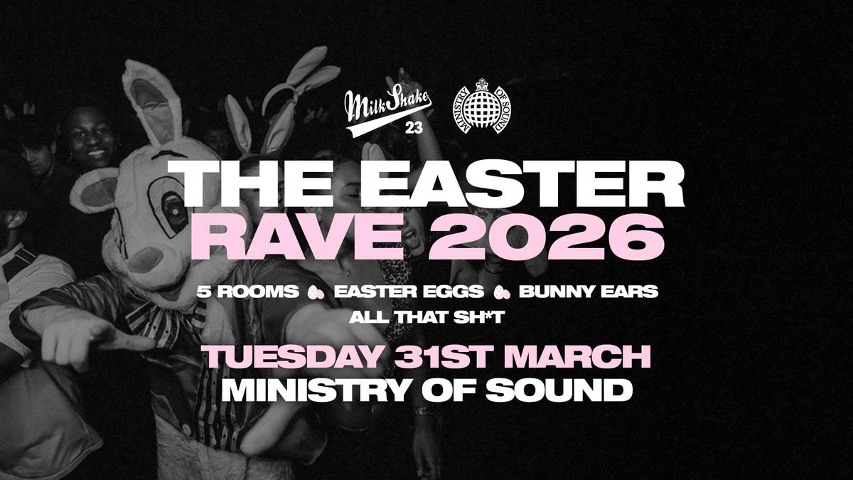 Milkshake Easter Rave at Ministry of Sound London, Tuesday 31 March 2026