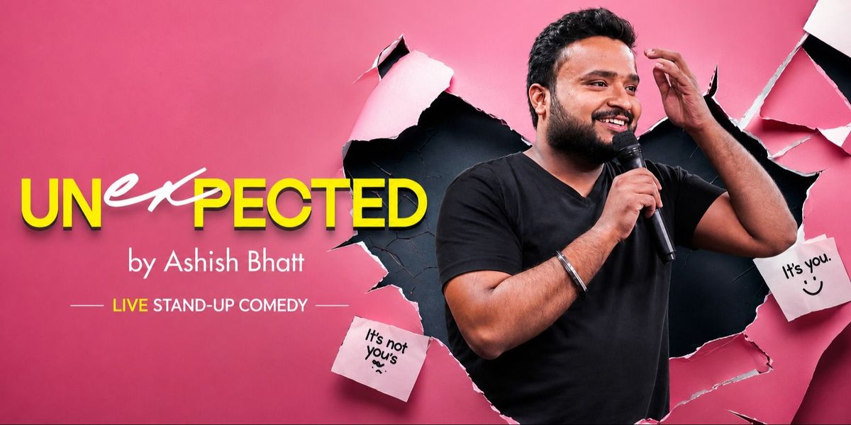 UNEXPECTED By Ashish Bhatt