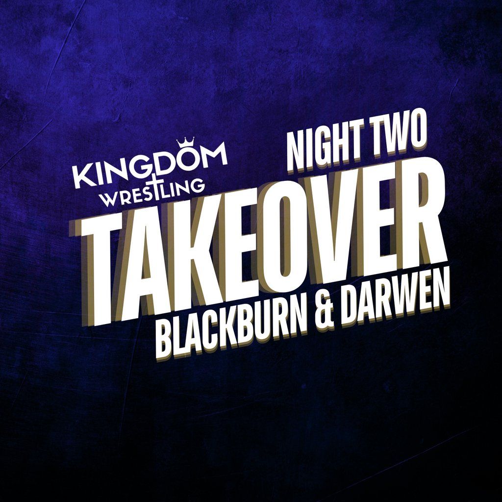 Kingdom Wrestling Takeover: Blackburn & Darwen - Night 2, 27 September | Event in Blackburn | AllEvents